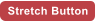 Stretch Button